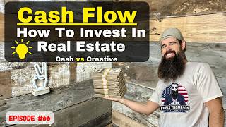 How to Invest in Real Estate, Cash vs. Creative Deal - Ep. 66