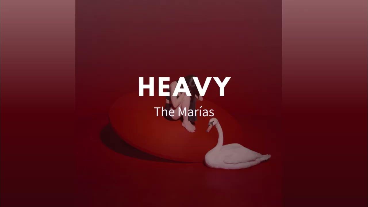 Heavy The Marías (Lyrics) YouTube