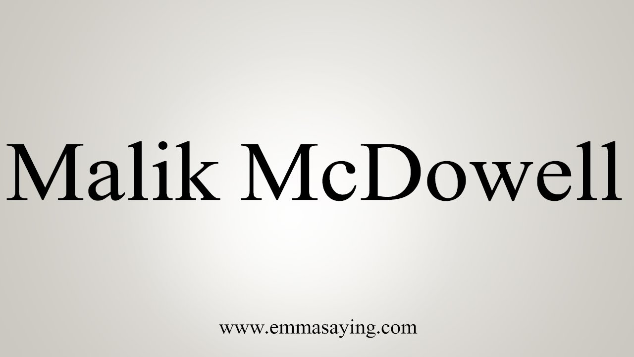 how to say in english jamun How To Pronounce Malik McDowell