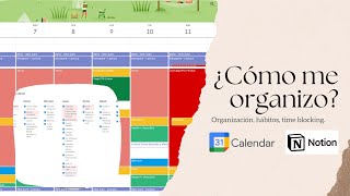 ¿Cómo me organizo? | Organización, hábitos, Google calendar, Time blocking, Notion