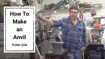 Kevin Potter of Potter USA - How To Make an Anvil