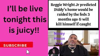 Reggie Wright Jr. Predicted Diddy’s raid MONTHS AGO! 🍵