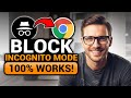 How To Block Incognito Mode On Chrome (100% WORKS) | FAST & EASY | Block Chrome Incognito Mode