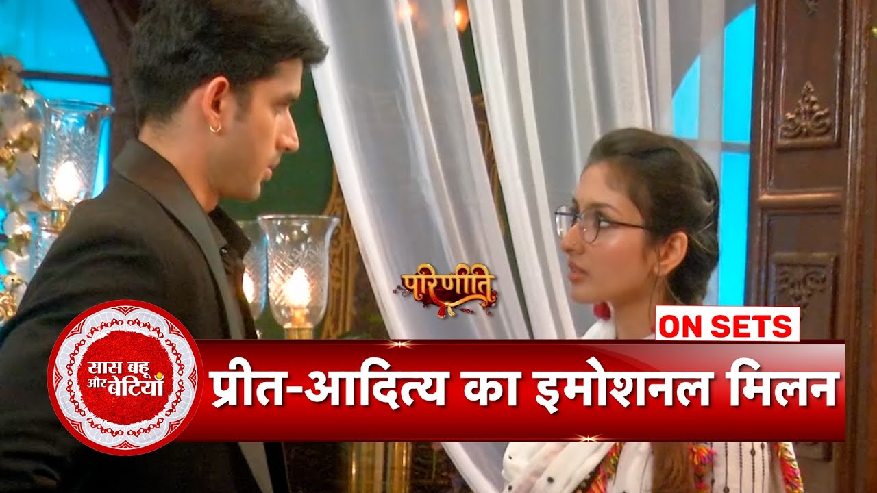 Parineetii: Neeti’s House Party Turns Emotional as Preet & Aditya Reunite | SBB