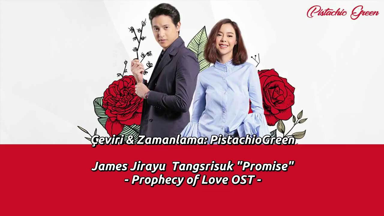James Jirayu Tangsrisuk - "Promise" (Prophecy of Love OST) Türkçe Altyazılı