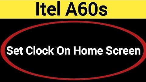 How to set clock on home screen, Itel A60s me time set kaise karen