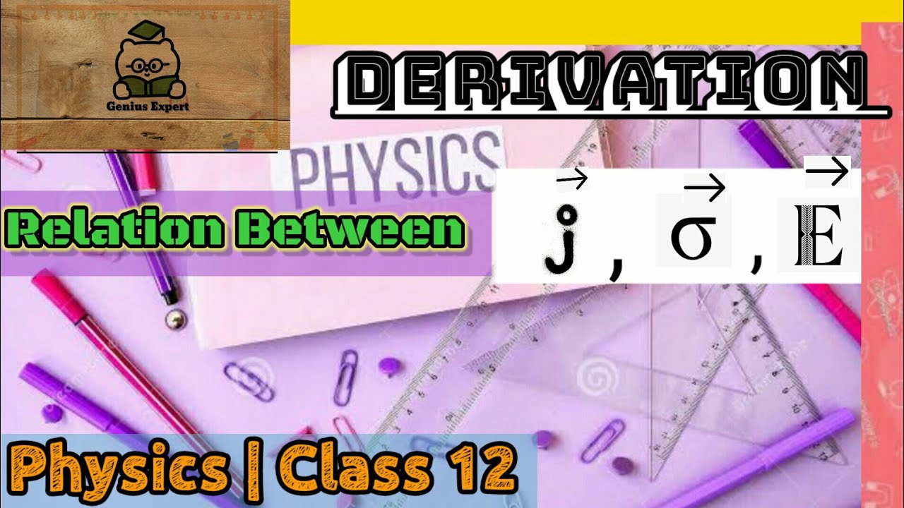 Relation Between j ,Sigma ,E ||Chapter 2 /Current Electricity | Physics ...