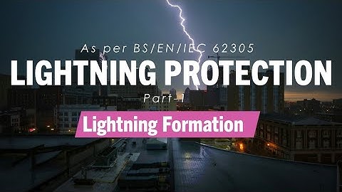 PART -1 LIGHTNING FORMATION | Lightning Protection as Per #IEC62305
