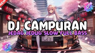 Download lagu DJ CAMPURAN VIRAL TIKTOK 2024 JEDAG JEDUG SLOW FULL BASS