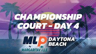 MLP Daytona by Margaritaville: Day 4 | Championship Court