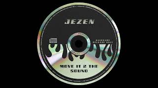 Jezen - Move It 2 the Sound