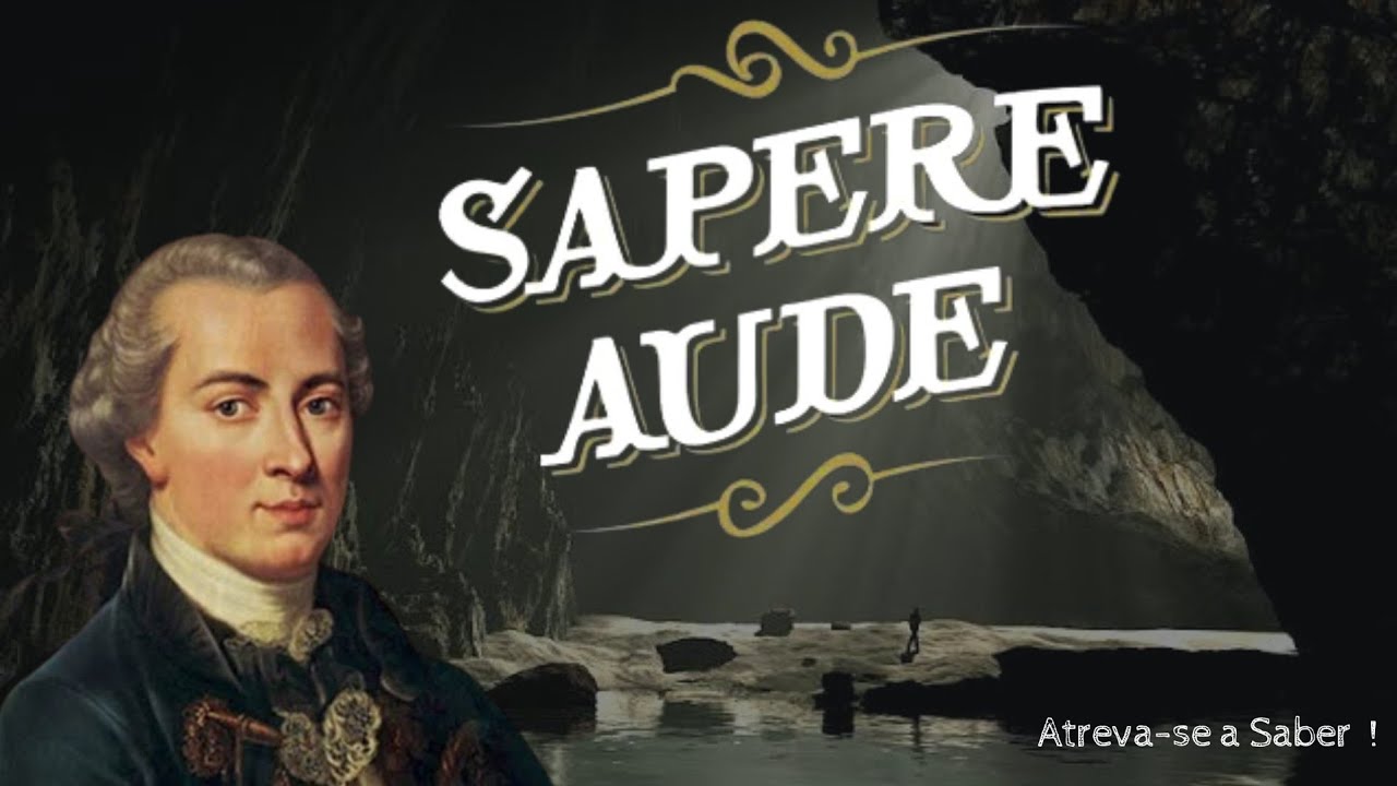 SAPERE AUDE ! OUSE SABER ! - YouTube