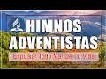 Himnos Adventistas Selectos - Himnario Adventista Para Expulsar Todo Mal De Tu Vida