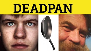 Deadpan Definition - Deadpan Meaning - Deadpan Examples - Deadpan Defined - Gre 3500 Vocabulary