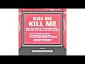 Kiss me kill me  jerryterry no gunshot