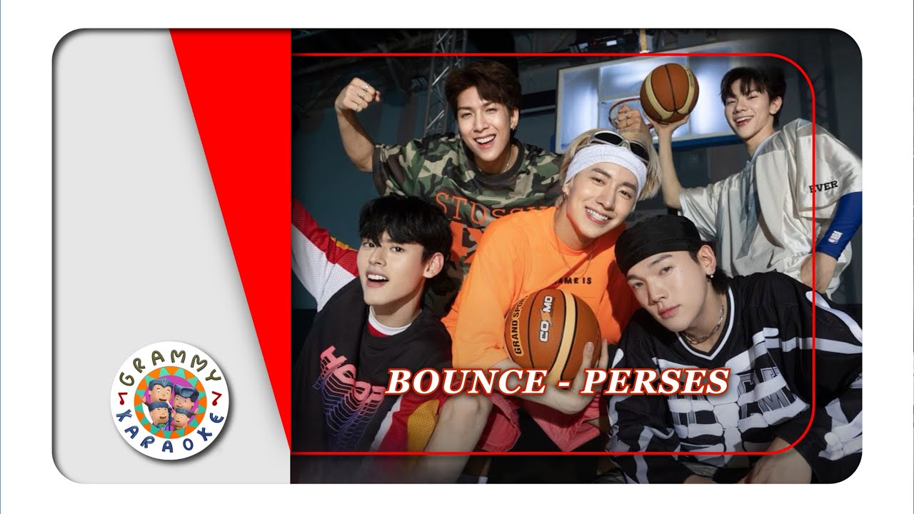 คาราโอเกะ BOUNCE (ซนซน 40 ปี GMM GRAMMY) - PERSES