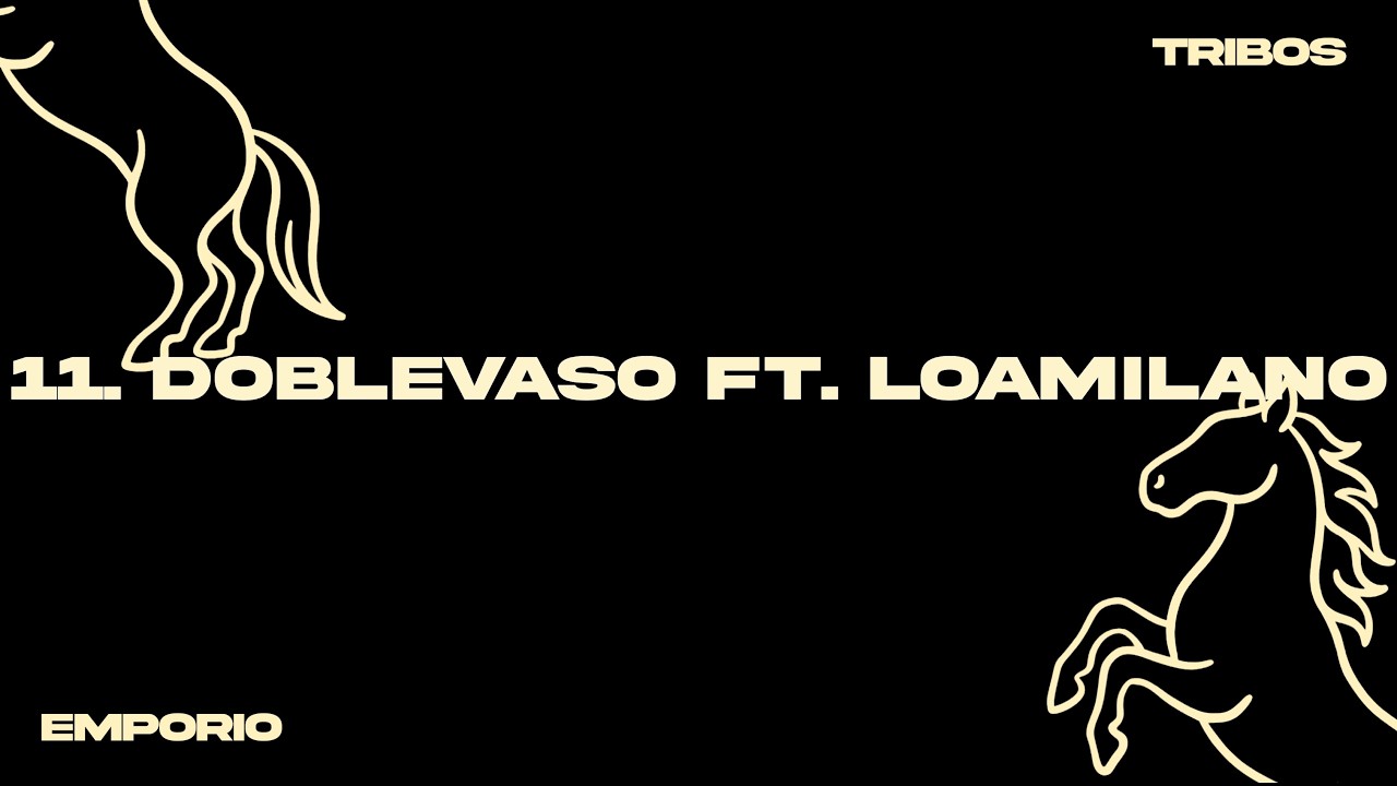 Guarda 11.- DOBLEVASO - EMPORIO ft @loamilano su YouTube Guarda 11.- DOBLEVASO - EMPORIO ft @loamilano su YouTube