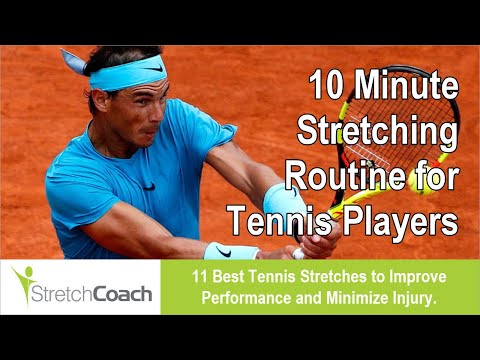 Tennis Stretches, Best Tennis Stretching Routine, Flexibility Program for Tennis Players