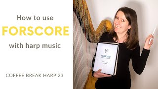 How to use ForScore and iPad when reading SHEET MUSIC on the harp? - Coffee Break Harp 23