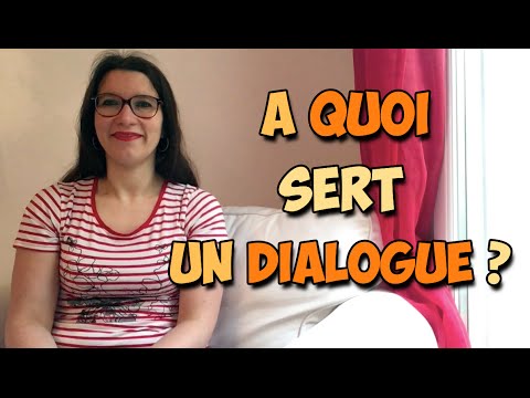 Vidéo: À quoi sert le dialogue ?