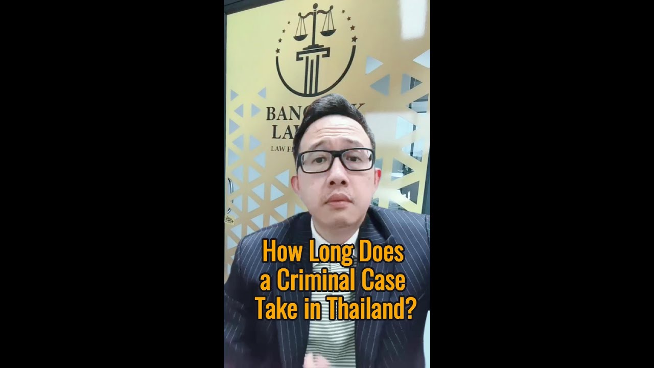 How Long Does a Criminal Case Take in Thailand?