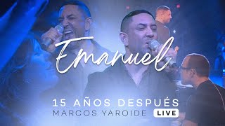 Video thumbnail of "Marcos Yaroide - Emanuel - 15 Años Después (Live)"