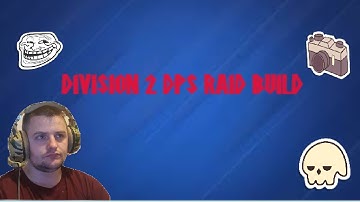 The division 2 DPS raid build