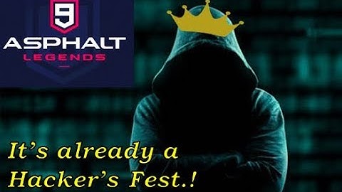 Asphalt 9 - HAS HACKING BECOME RAMPANT AGAIN?!?!