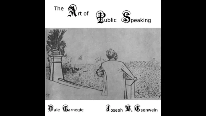 The Art of Public Speaking by Dale Carnegie & Esen...