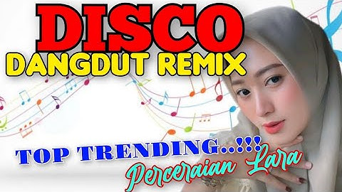 DISCO DANGDUT REMIX PERCERAIAN LARA VIRAL TERPOPULER 2025 FULL BASS