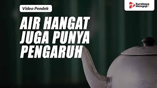 Air Hangat Juga Memiliki Pengaruh - Ustadz Abu Hudzaifah As-Sidarji
