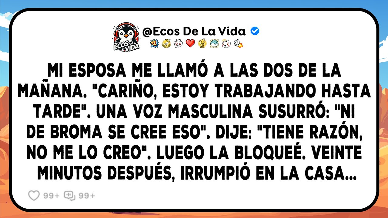 Mi Esposa Me Llamó A Las Dos De La Mañana. 