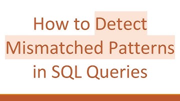 How to Detect Mismatched Patterns in SQL Queries