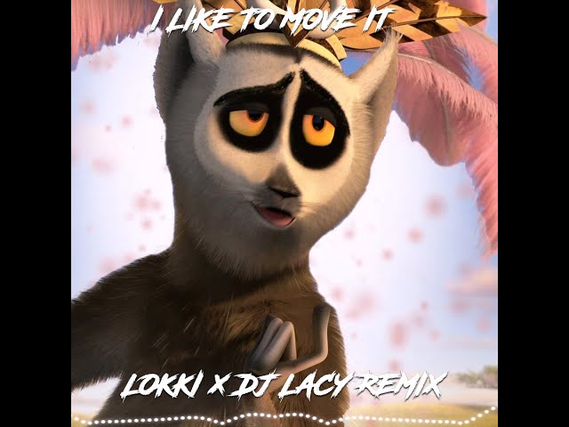 ❌  I LIKE TO MOVE IT - LOKKI x DJ LACY REMIX