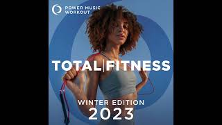 2023 Total Fitness Winter Edition (Nonstop Mix 132 BPM for Gym, Jogging, Running, Cardio &amp; Fitness)