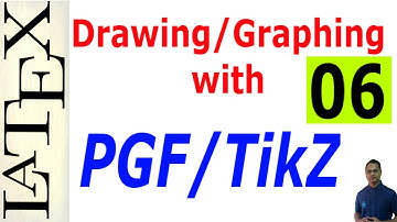 Basic and Advanced Drawing/Graphing in LaTeX Using PGF/TikZ, Part-06.