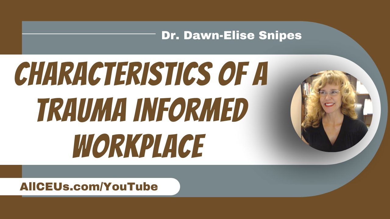 Characteristics of a Trauma Informed Workplace - YouTube