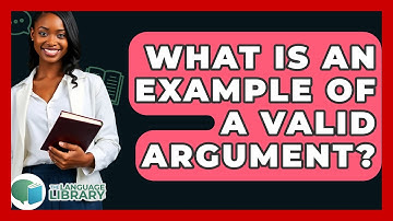 What Is An Example Of A Valid Argument? - The Language Library
