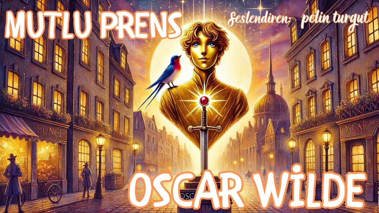 OSCAR WİLDE - Mutlu Prens (sesli hikaye)