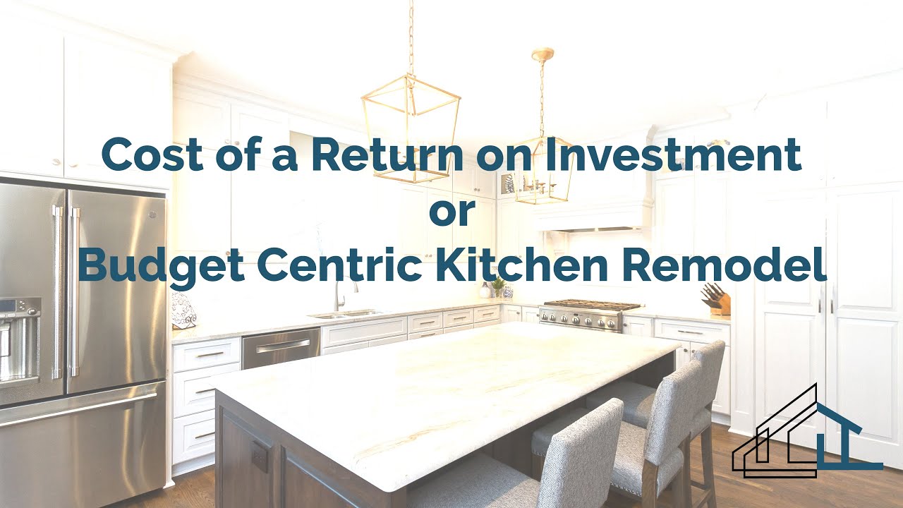 Cost of a Return on Investment or Budget Centric Kitchen Remodel - YouTube