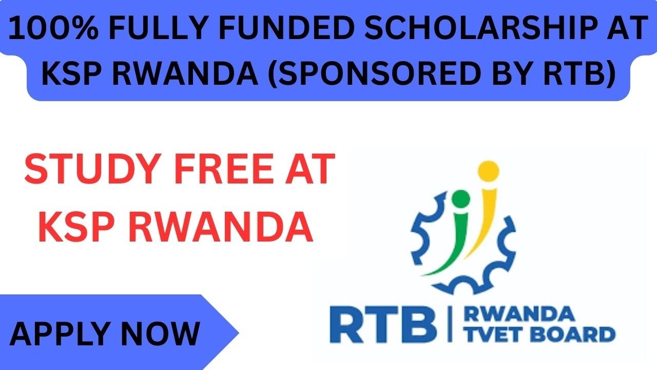 100% FULLY FUNDED SCHOLARSHIP AT KSP RWANDA: REBA UKO WAKORA ...