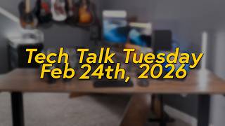 Feb 24th: LIVE Tuesday Tech Talk with Adam