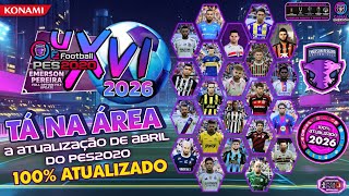 PES2020-CHEGOU O NOVO OF FVXVI-ATUALIZAÇÃO ABRIL-TRANSFERENCIAS -KITS-LIGA URUGUAI &amp;LIBERTADORES2026