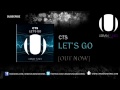 CTS - Let's Go (Original Mix) OUT NOW!