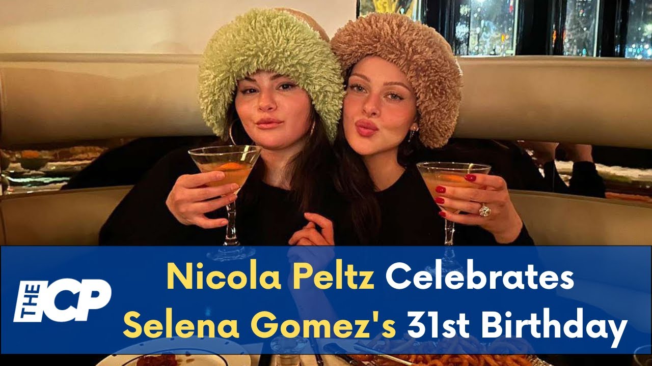 Nicola Peltz Celebrates 'Soul Sister' Selena Gomez's 31st Birthday