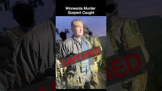 CAUGHT Suspect in murder of Minnesota lawmaker and her husband is now in custody