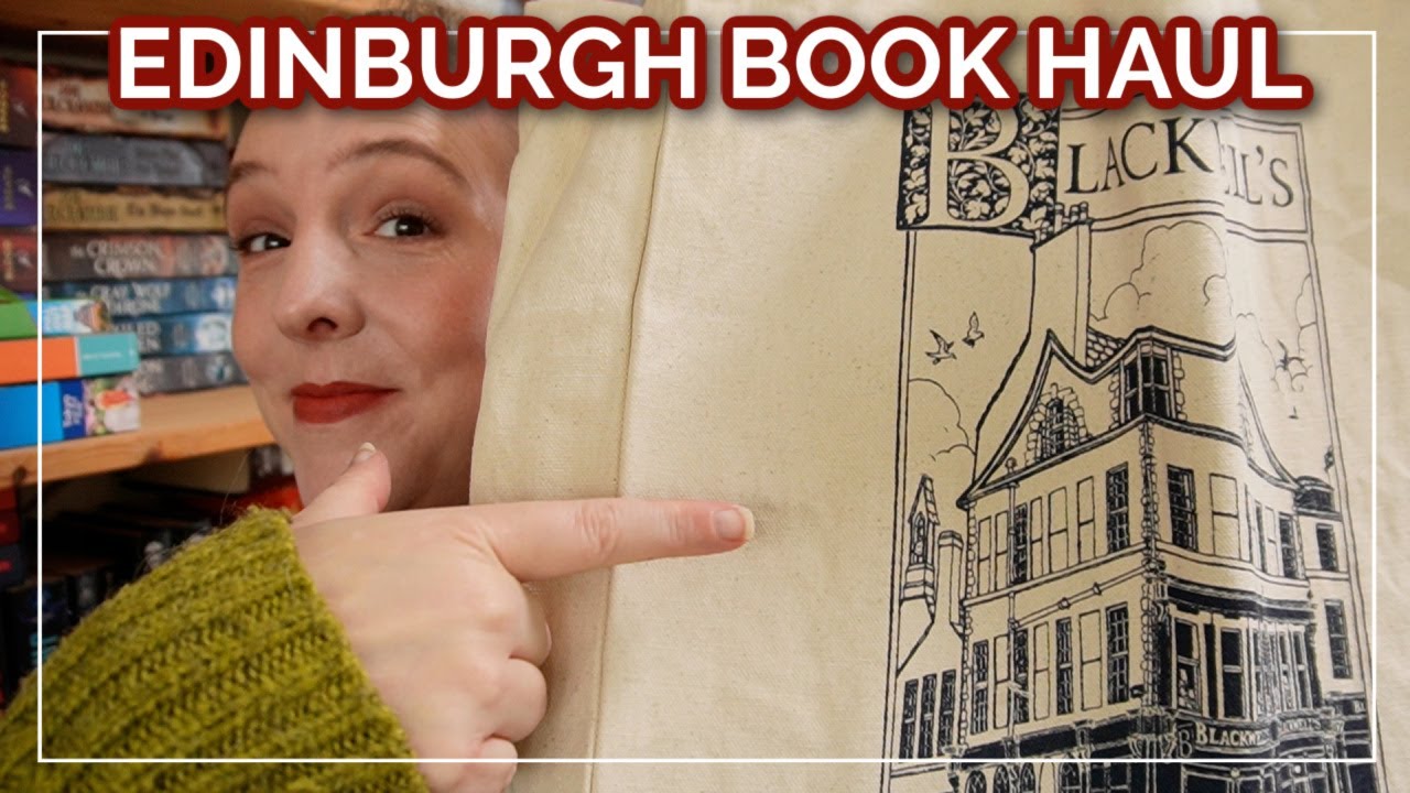 EDINBURGH BOOK HAUL // All the books I bought in Edinburgh & where I shopped