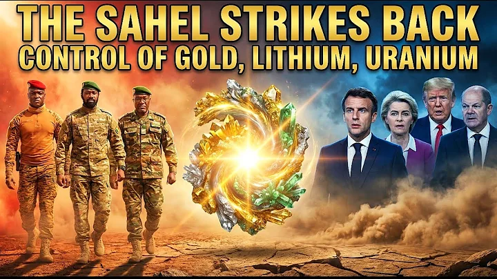 Sahel Leaders Assert Control Over Gold, Lithium, and Uranium — West Is Alarmed