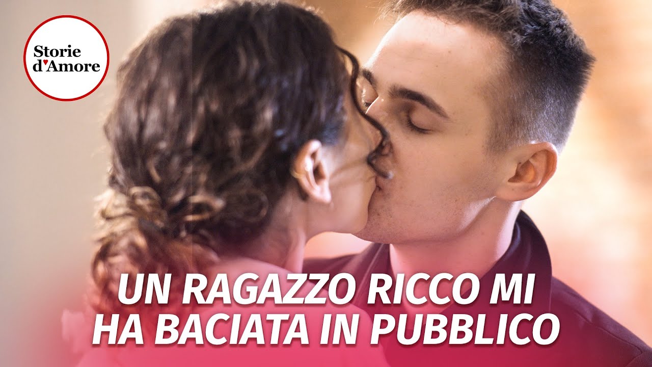 Un ragazzo ricco mi ha baciata in pubblico | 