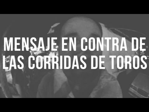 Mensaje en contra de las corridas de toros